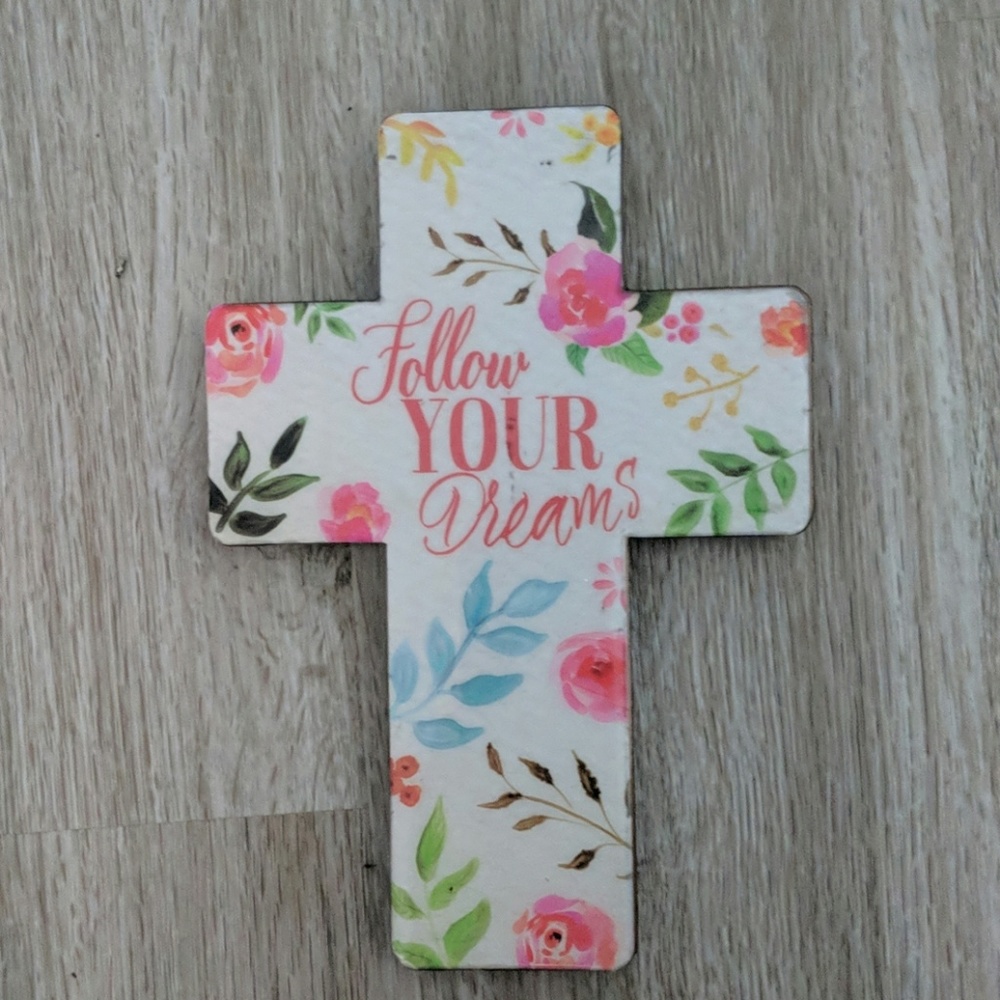 Follow your dreams cross